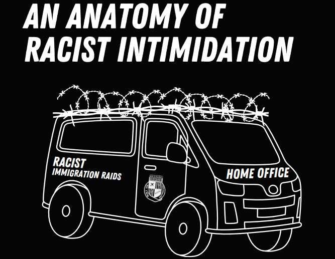 a white illustration on a black background of a Home Office van, under the title 'An anatomy of racist intimidation'. Illustration by Migrants Right's Network